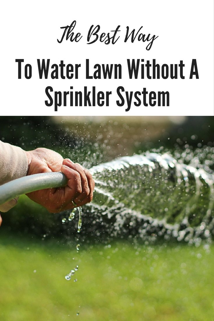 best way to water lawn without a sprinkler system