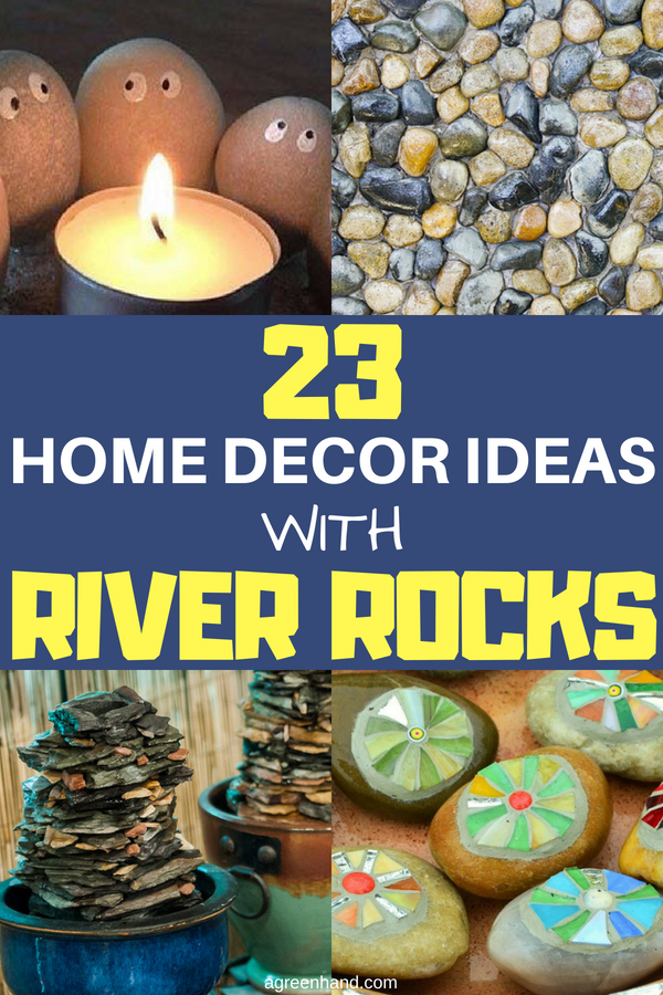 Home Decor Ideas With River Rocks