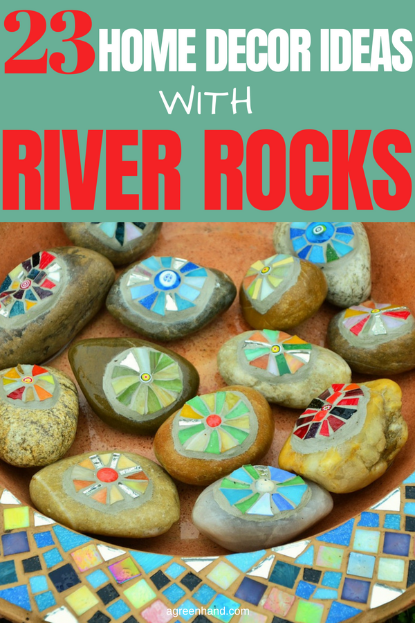 Home Decor Ideas With River Rocks