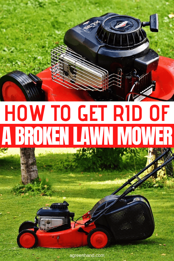 How To Get Rid Of A Broken Lawn Mower